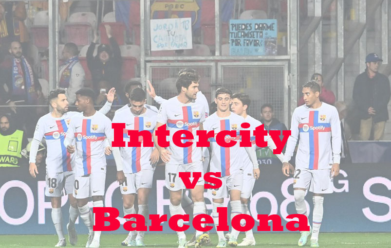 Prediksi Bola: Intercity vs Barcelona 5 Januari 2023