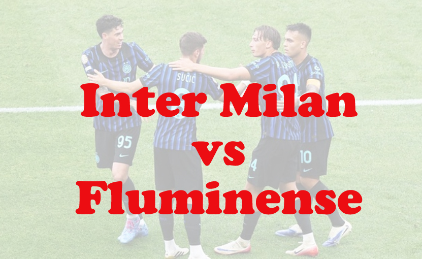 Prediksi Bola: Inter Milan vs Fluminense 1 Juli 2025