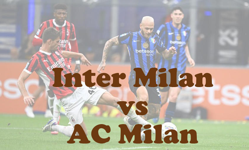 Prediksi Bola: Inter Milan vs AC Milan 7 Januari 2025