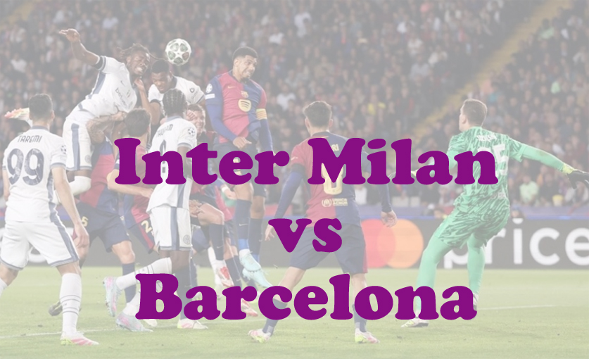 Prediksi Bola: Inter Milan vs Barcelona 7 Mei 2025