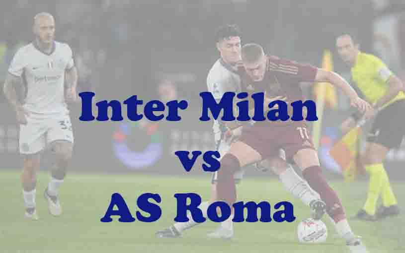 Prediksi Bola: Inter Milan vs AS Roma 6 April 2026