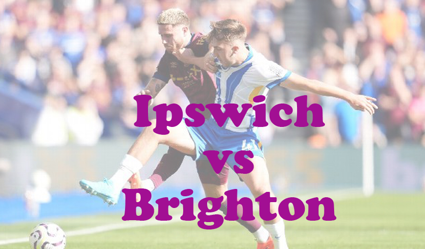 Prediksi Bola: Ipswich vs Brighton 17 Januari 2025