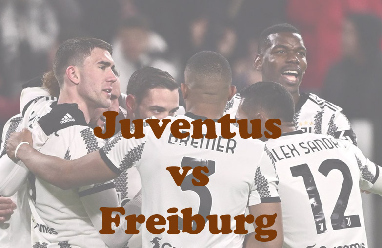 Prediksi Bola: Juventus vs Freiburg 10 Maret 2023