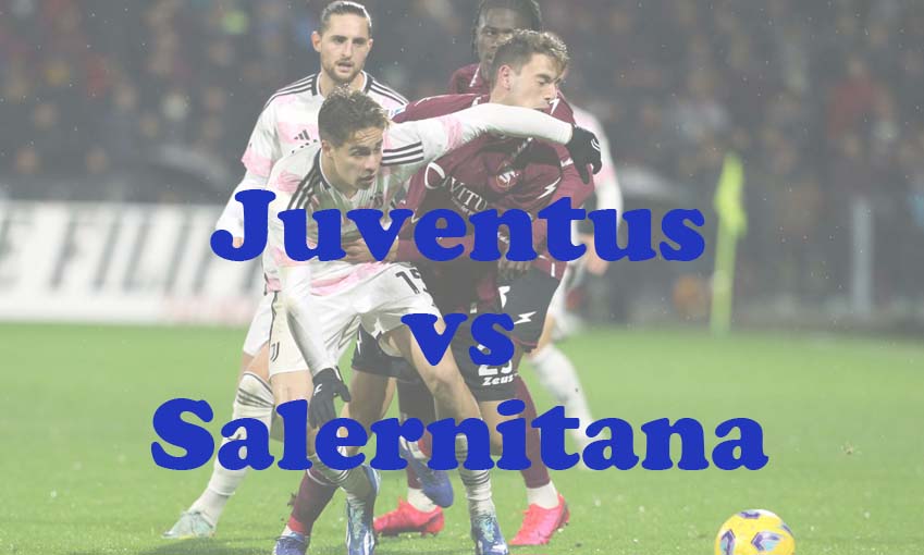 Prediksi Bola: Juventus vs Salernitana 12 Mei 2024