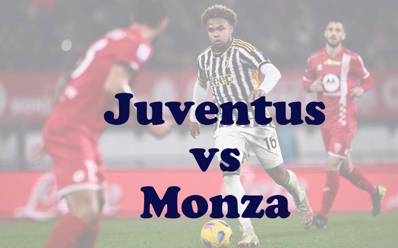 Prediksi Bola: Juventus vs Monza 25 Mei 2024