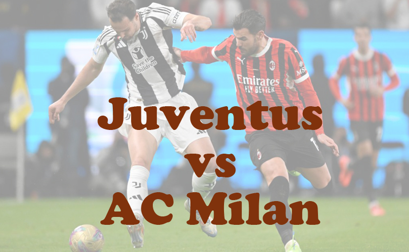 Prediksi Bola: Juventus vs AC Milan 19 Januari 2025