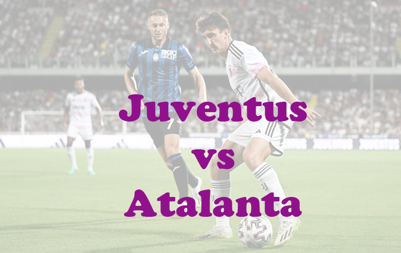 Prediksi Bola: Juventus vs Atalanta 11 Maret 2024