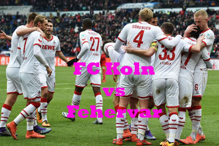Prediksi Bola: FC Koln vs Fehervar 19 Agustus 2022