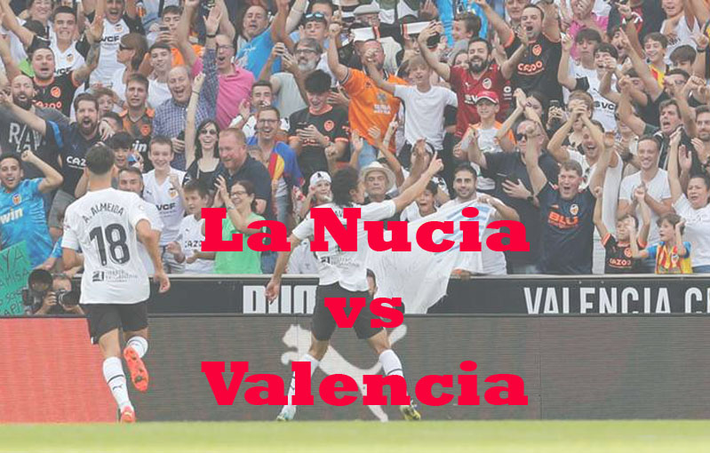 Prediksi Bola: La Nucia vs Valencia 4 Januari 2023