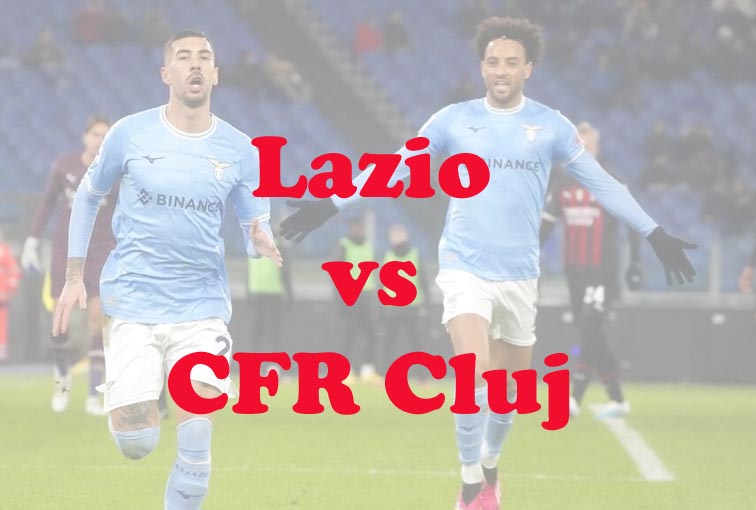 Prediksi Bola: Lazio vs CFR Cluj 17 Februari 2023