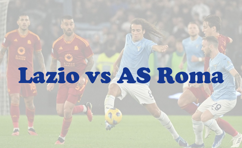 Prediksi Bola: Lazio vs AS Roma 11 Januari 2024