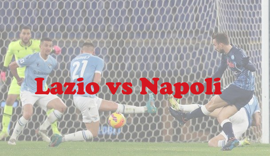 Prediksi Bola: Lazio vs Napoli 29 Januari 2024