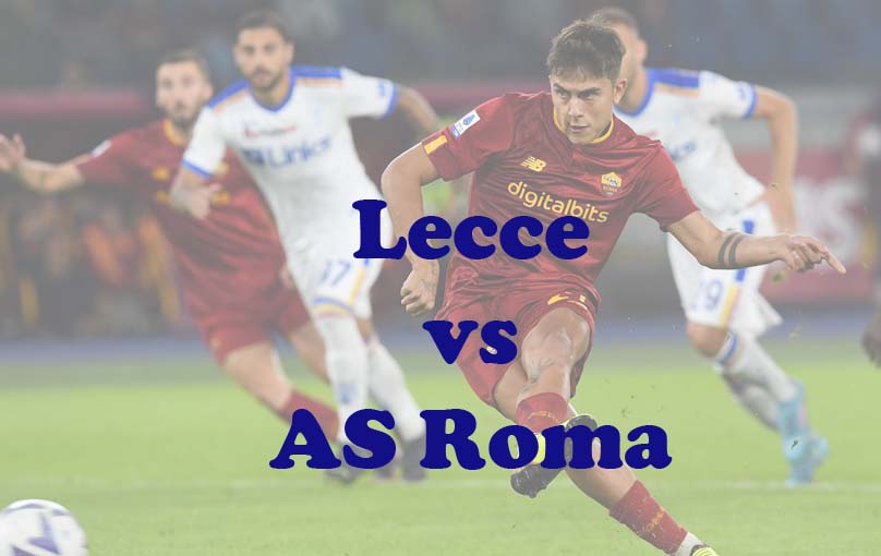Prediksi Bola: Lecce vs AS Roma 1 April 2024