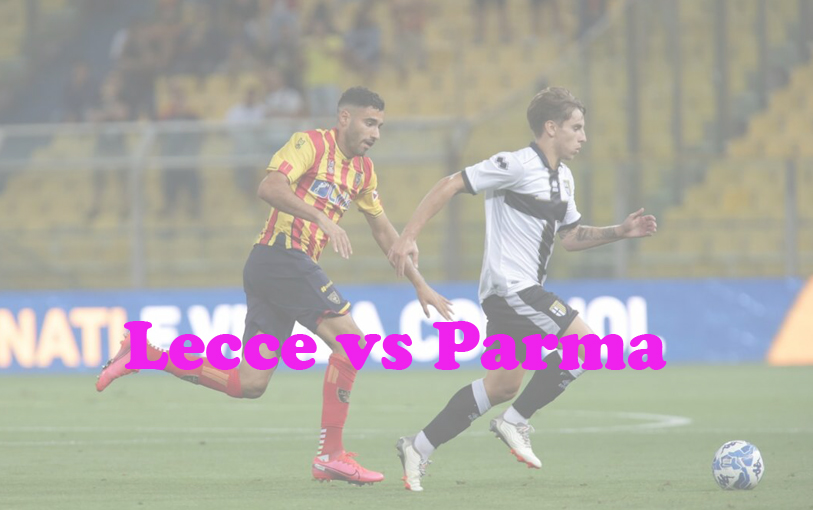 Prediksi Bola: Lecce vs Parma 2 November 2023