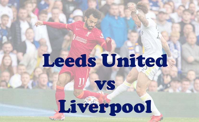 Prediksi Bola: Leeds United vs Liverpool 18 April 2023