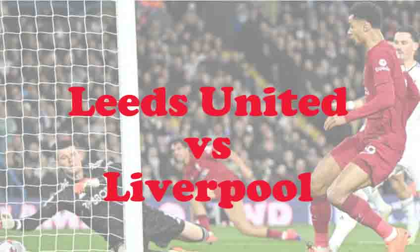 Prediksi Bola: Leeds United vs Liverpool 7 Desember 2025