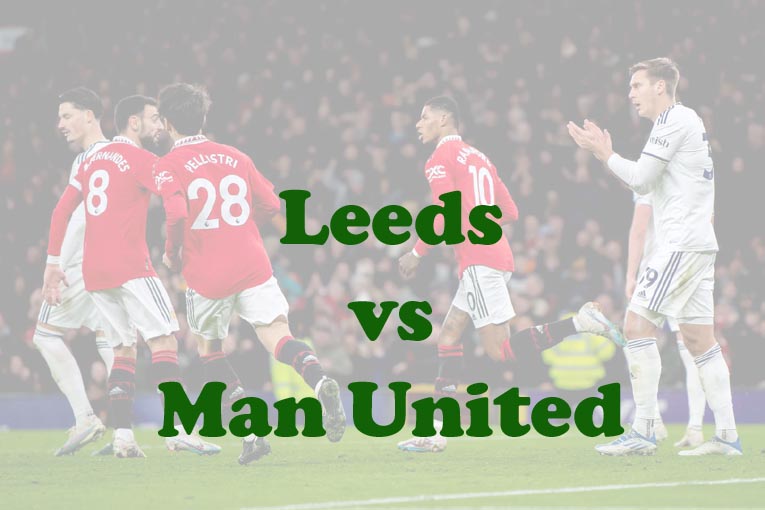 Prediksi Bola: Leeds vs Man United 12 Februari 2023