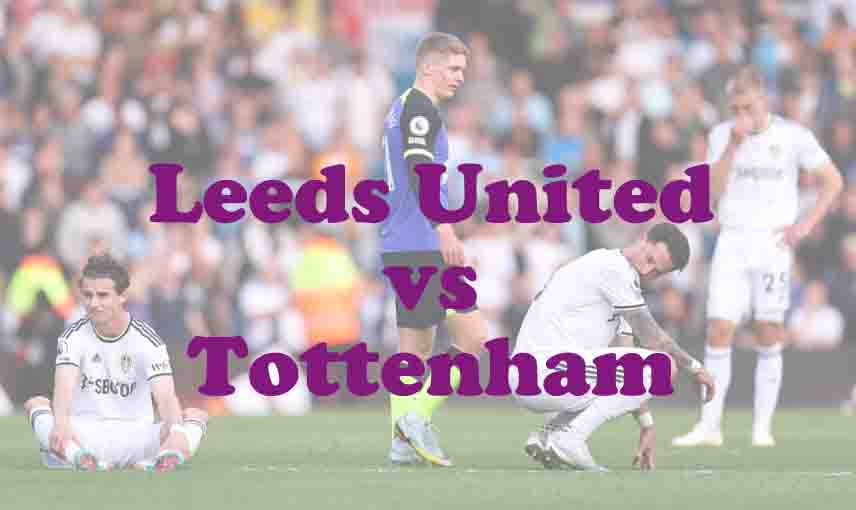 Prediksi Bola: Leeds United vs Tottenham 4 Oktober 2025