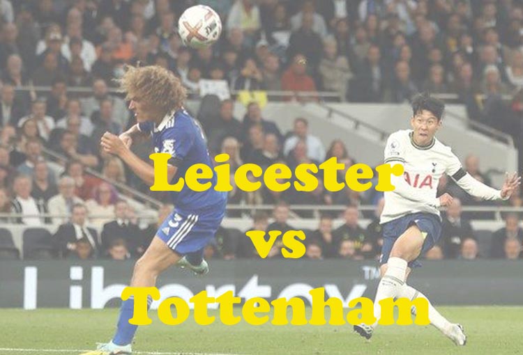 Prediksi Bola: Leicester vs Tottenham 11 Februari 2023