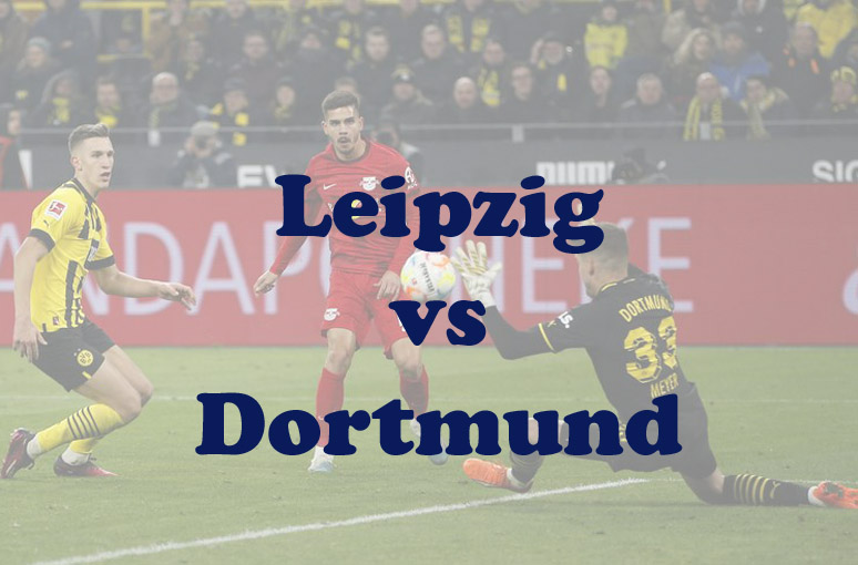 Prediksi Bola: Leipzig vs Dortmund 6 April 2023