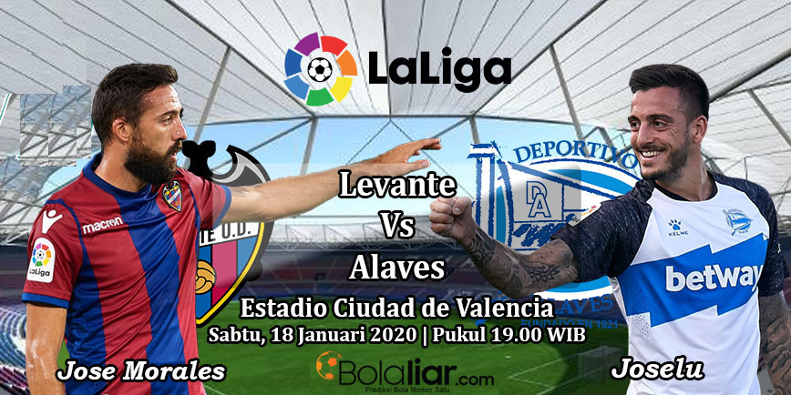 Prediksi Bola: Levante vs Alaves 18 Januari 2020