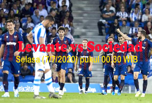Prediksi Bola: Levante vs Sociedad 7 Juli 2020