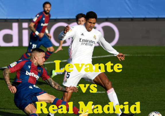 Prediksi Bola: Levante vs Real Madrid 23 Agustus 2021