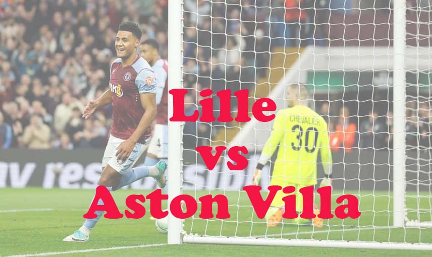 Prediksi Bola: Lille vs Aston Villa 18 April 2024