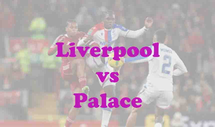 Prediksi Bola: Liverpool vs Palace 25 April 2026