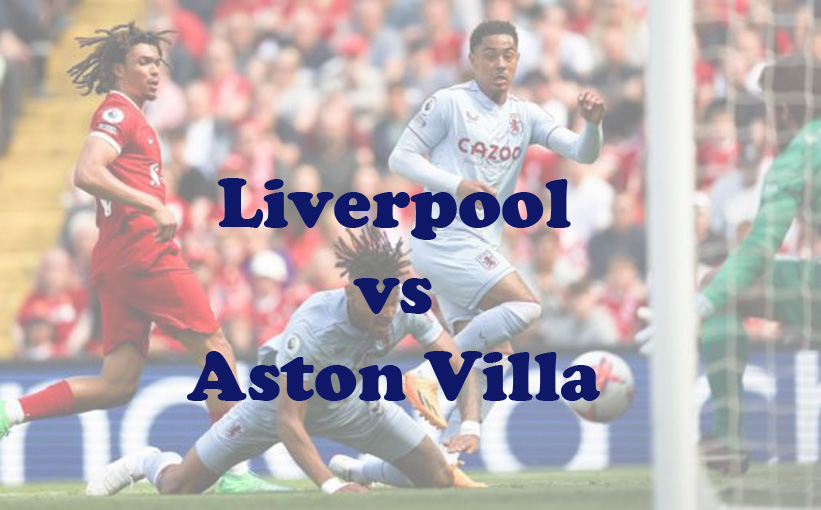 Prediksi Bola: Liverpool vs Aston Villa 3 September 2023