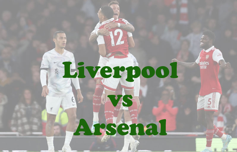 Prediksi Bola: Liverpool vs Arsenal 9 April 2023