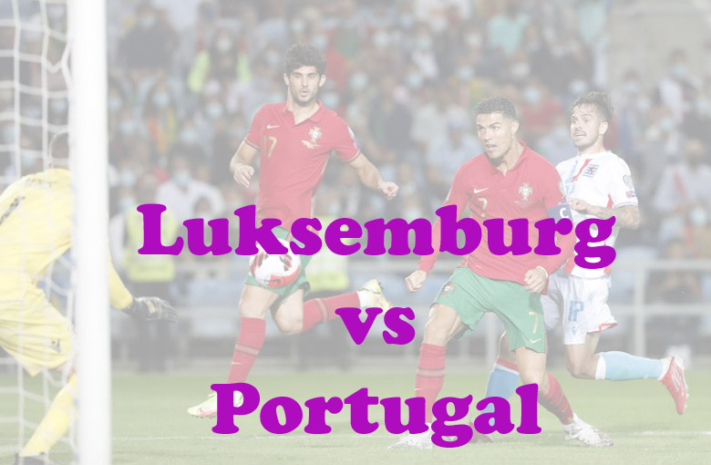 Prediksi Bola: Luksemburg vs Portugal 27 Maret 2023