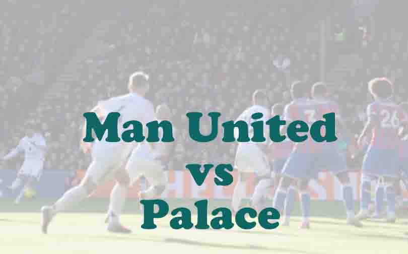 Prediksi Bola: Man United vs Palace 1 Maret 2026