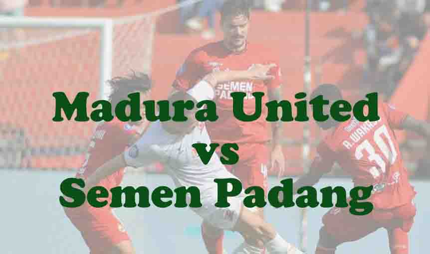 Prediksi Bola: Madura United vs Semen Padang 28 Desember 2025