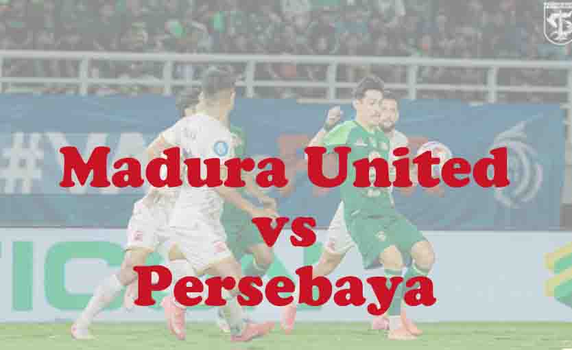 Prediksi Bola: Madura United vs Persebaya 3 Januari 2026