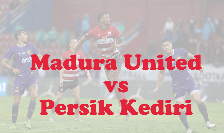 Prediksi Bola: Madura United vs Persik 28 April 2025