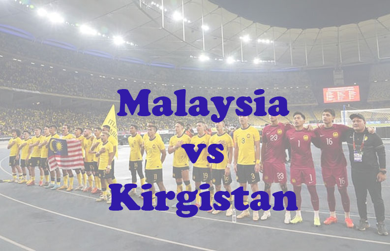 Prediksi Bola: Malaysia vs Kirgistan 16 November 2023