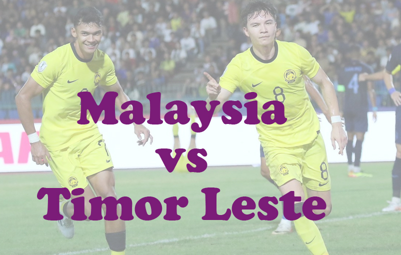 Prediksi Bola: Malaysia vs Timor Leste 11 Desember 2024