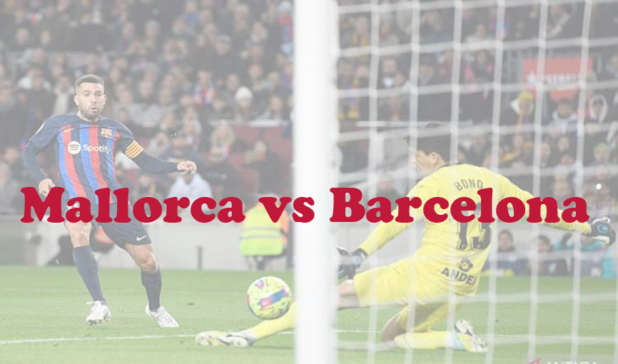 Prediksi Bola: Mallorca vs Barcelona 27 September 2023