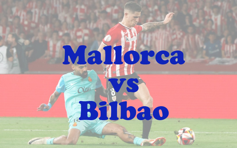 Prediksi Bola: Mallorca vs Bilbao 29 Oktober 2024