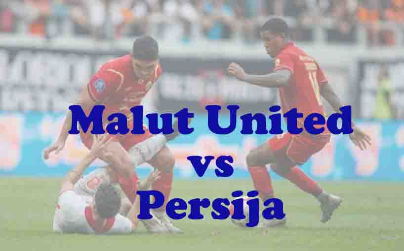 Prediksi Bola: Malut United vs Persija 24 Februari 2026