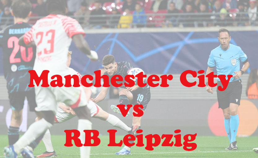Prediksi Bola: Manchester City vs RB Leipzig 29 November 2023
