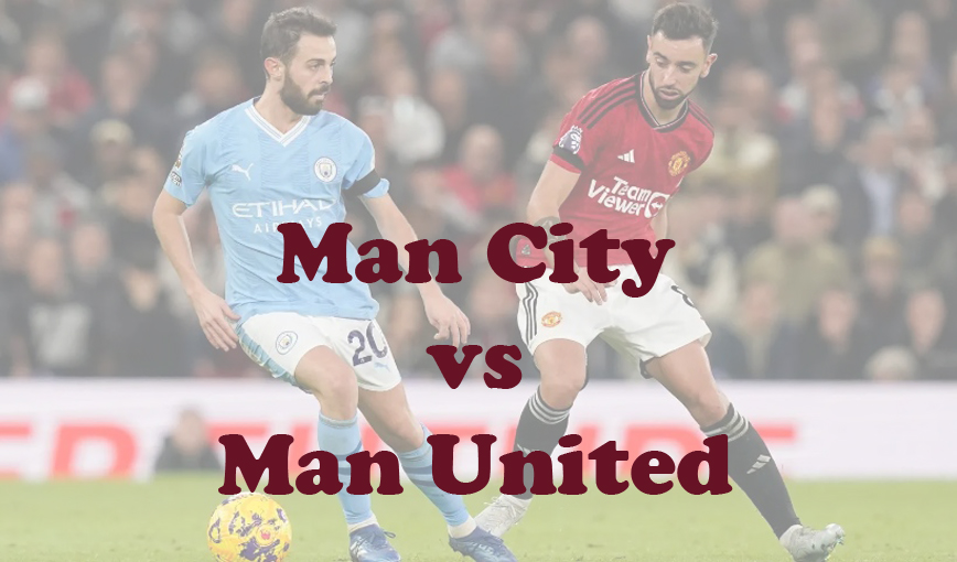 Prediksi Bola: Man City vs Man United 3 Maret 2024