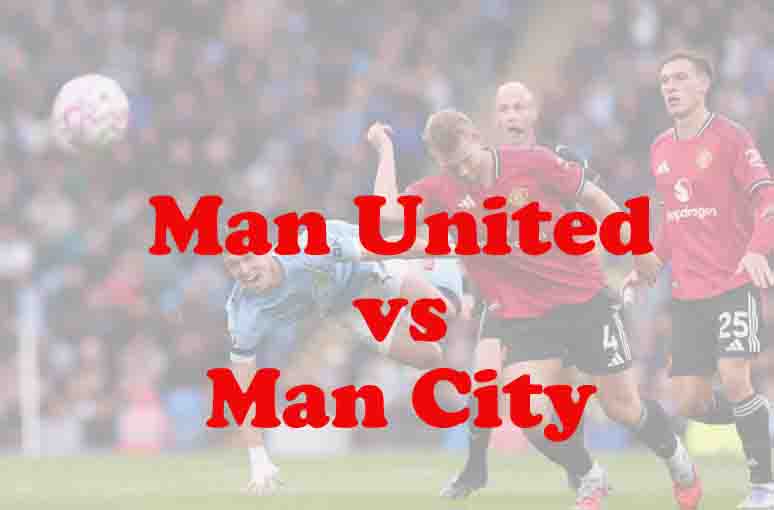 Prediksi Bola: Man United vs Man City 17 Januari 2026