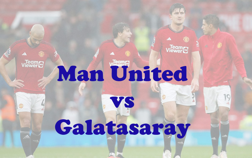 Prediksi Bola: Man United vs Galatasaray 4 Oktober 2023