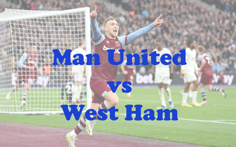 Prediksi Bola: Man United vs West Ham 4 Februari 2024