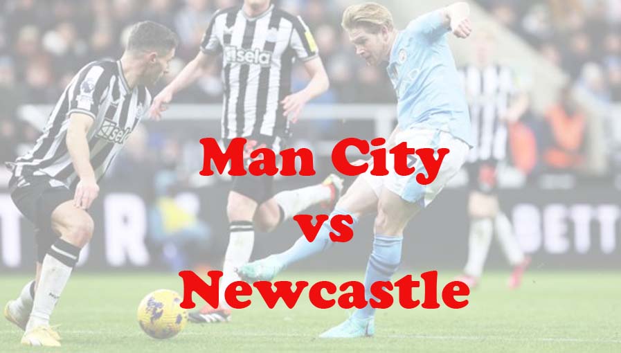 Prediksi Bola: Man City vs Newcastle 17 Maret 2024