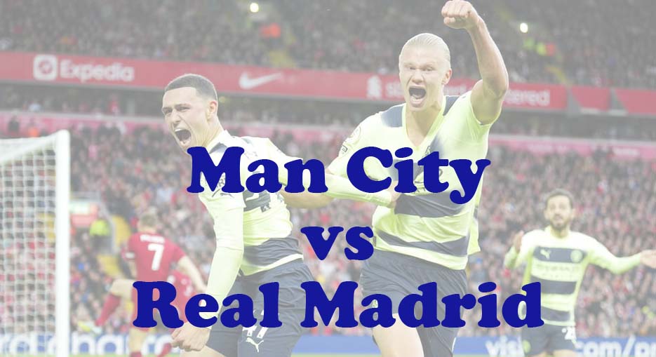 Prediksi Bola: Man City vs Real Madrid 18 April 2024
