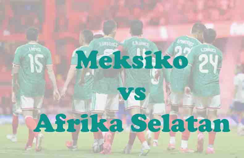 Prediksi Piala Dunia 2026: Meksiko vs Afrika Selatan 12 Juni 2026