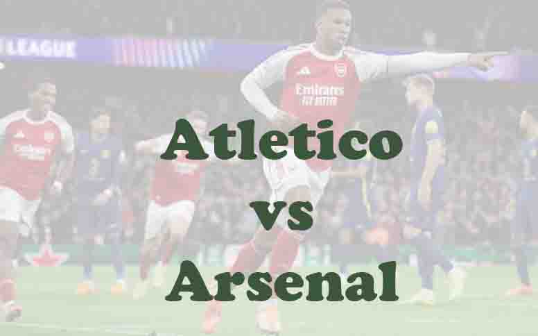 Prediksi Bola: Atletico vs Arsenal 30 April 2026
